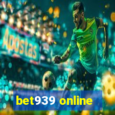 bet939 online